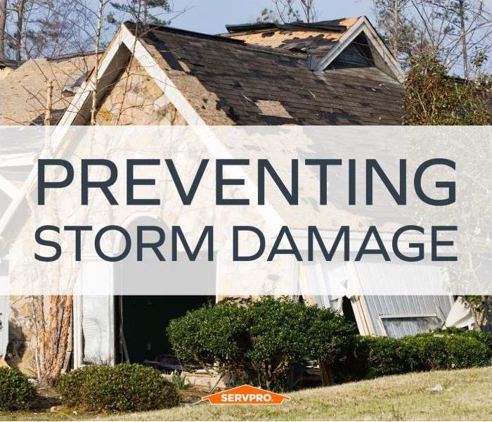 Damaged home with text "Preventing Storm Damage"