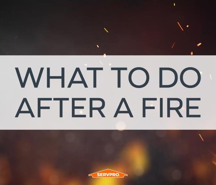 Blurry fire with black background, black text over white overlay. Text reads: What to Do After A Fire